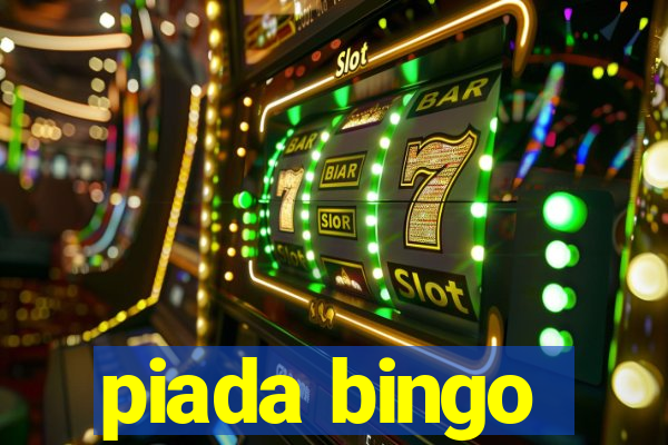 piada bingo